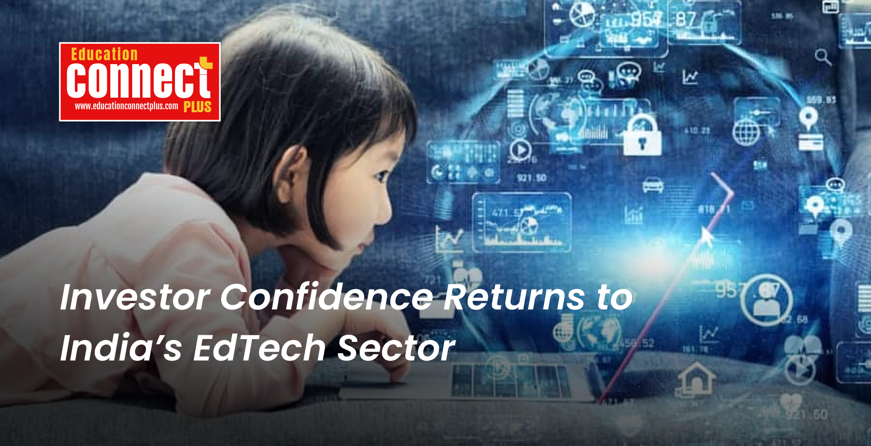 Investor Confidence Returns to India’s EdTech Sector